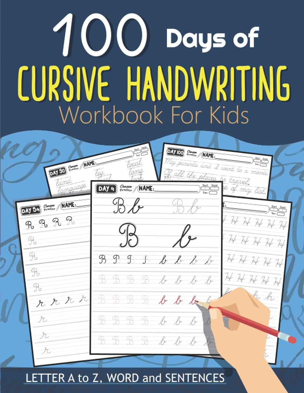 100 Days of Cursive Handwriting Workbook For Kids: 100 Days 100 Letter A to Z, Word and Sentences (Cursive Writing Books for Kids and Beginner) (100 Days of Handwriting Workbook For Kids) Paperback – 22 Feb. 2020