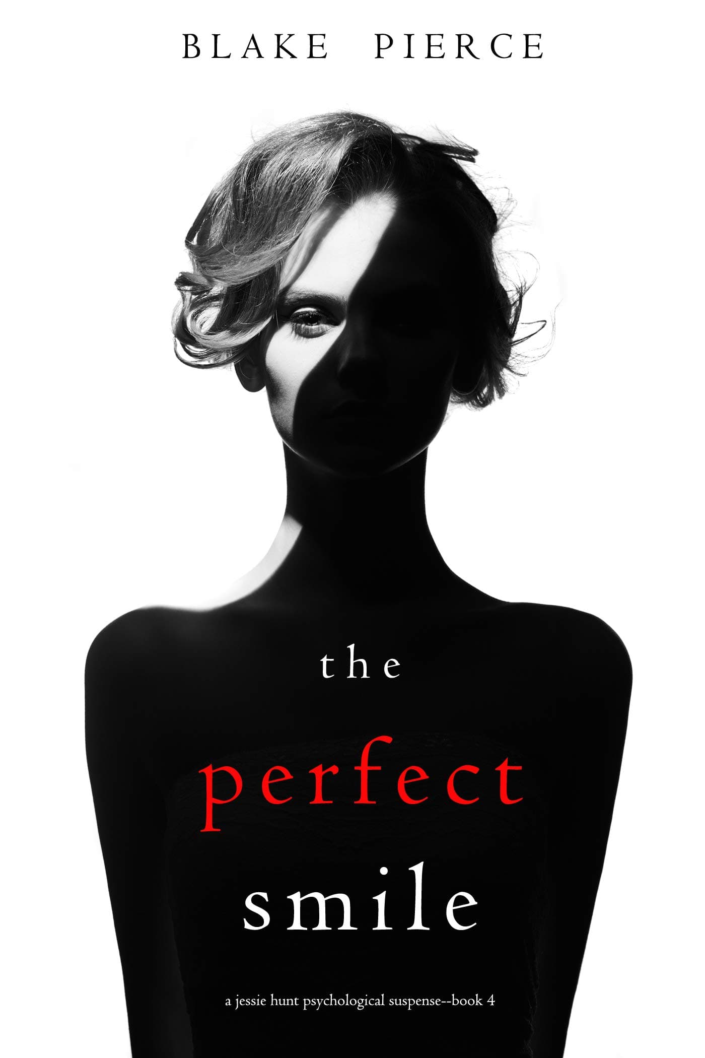 The Perfect Smile (A Jessie Hunt Psychological Suspense Thriller—Book Four) Kindle Edition