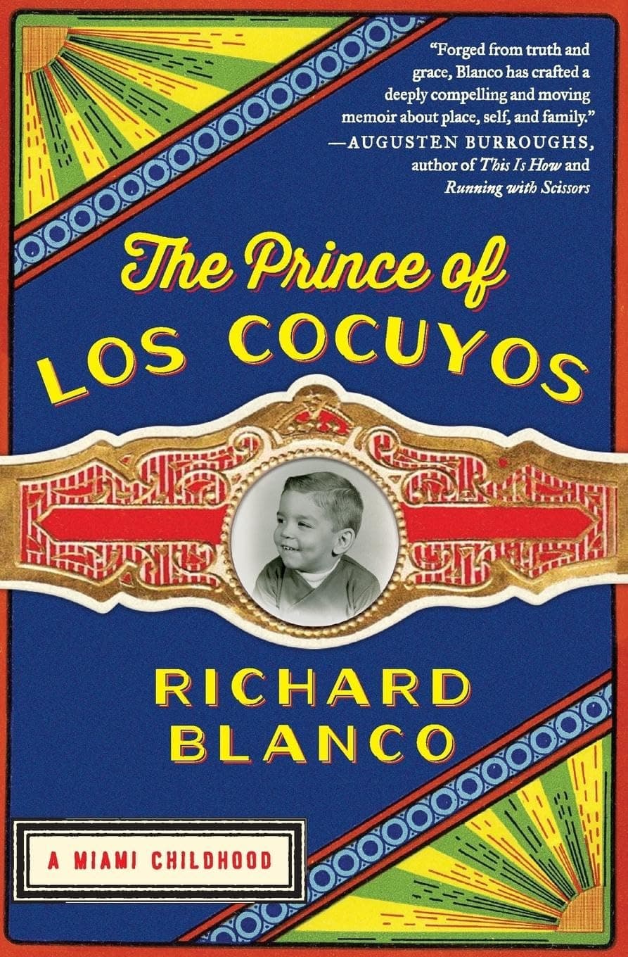 The Prince of los Cocuyos: A Miami Childhood – An Inspiring Gay Cuban Immigrant Memoir About Identity, Family, and Finding Authentic Self Paperback – June 23, 2015