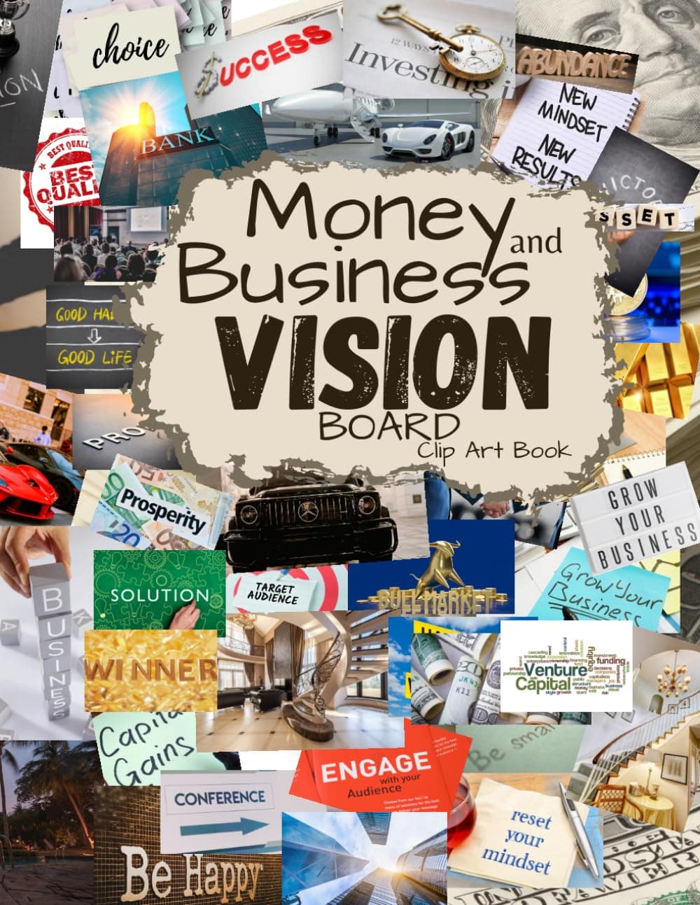 Money and Business Vision Board Clip Art Book: Achieve Financial Success with Powerful Images Collection Words, Phrases & More Inspirational Pictures For Women & Men