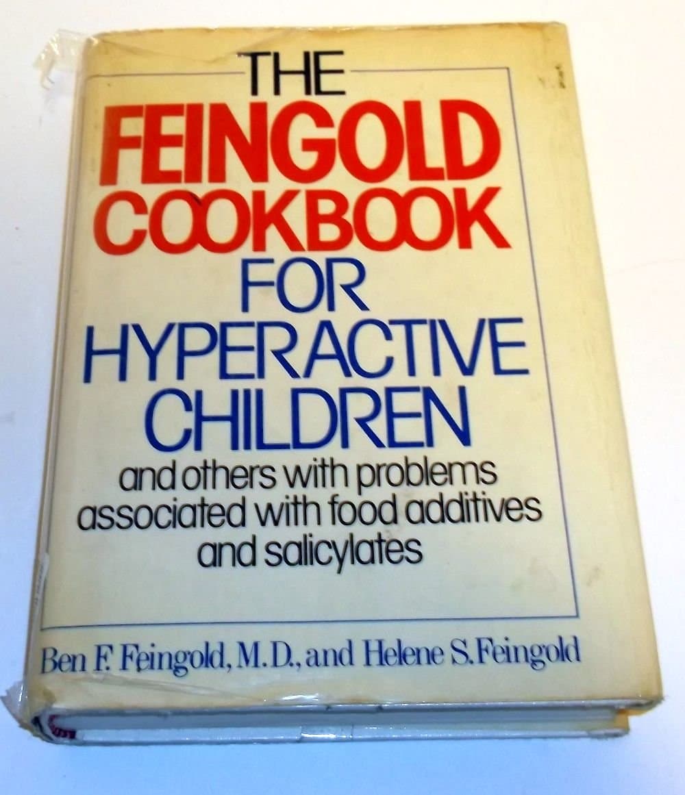 The Feingold Cookbook for Hyperactive Children, and Others with Problems Associated with Food Additives and Salicylates Hardcover – March 12, 1979