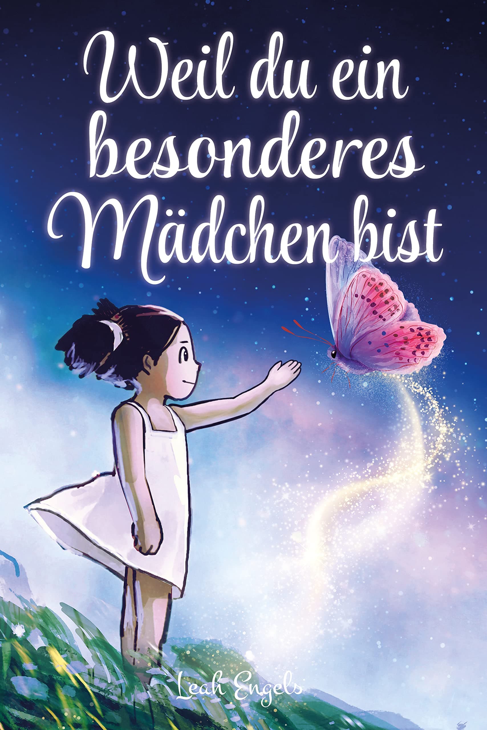 Weil du ein besonderes Mädchen bist: Wundervolle Geschichten über Mut, innere Stärke und Selbstvertrauen (Geschenkbuch für Mädchen) (German Edition)