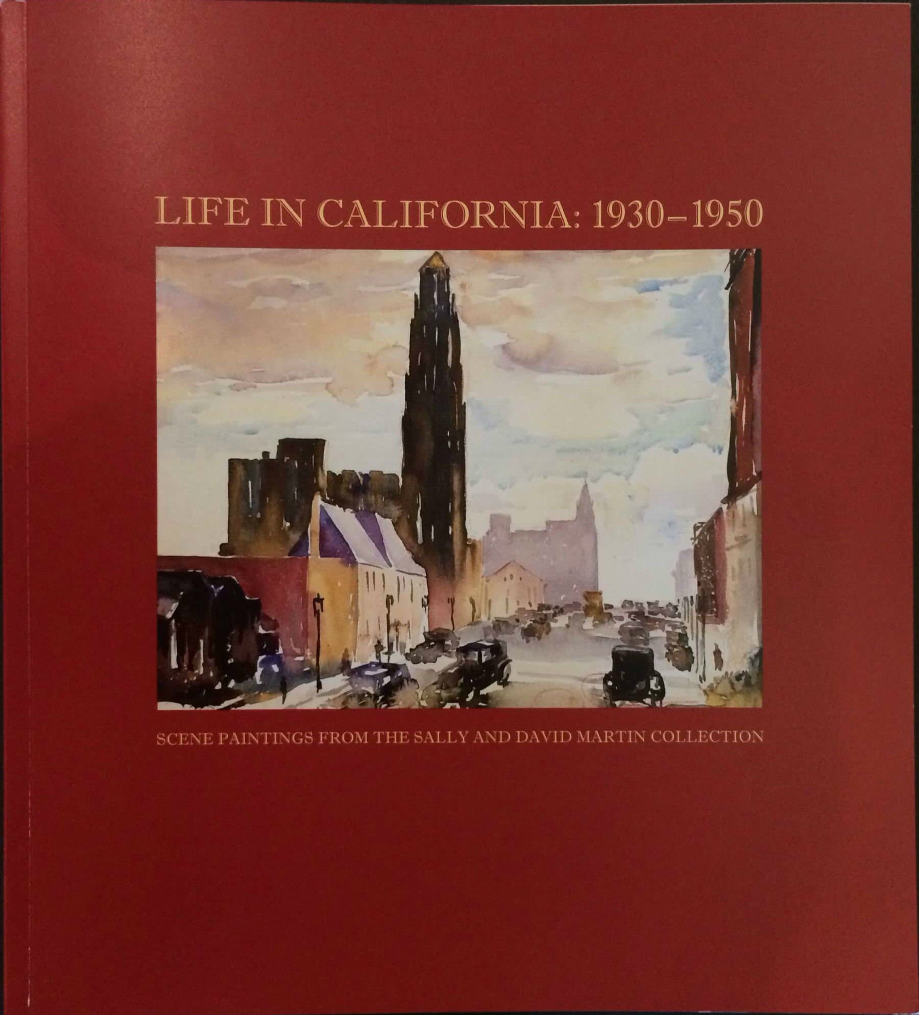 Life in California: 1930-1950: Scene Paintings From the Sally and David Martin Collection