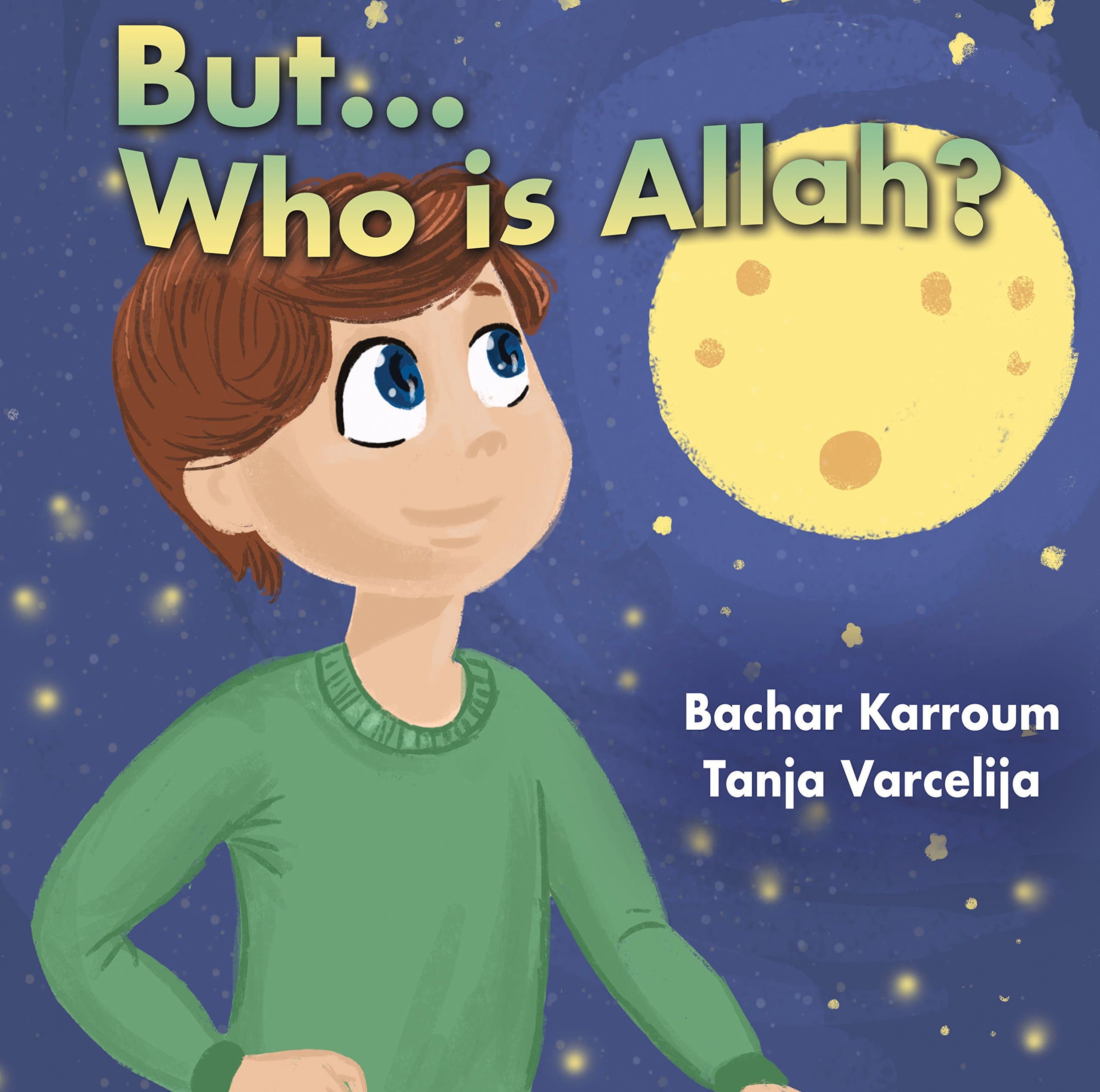 But...Who is Allah?: (Islamic books for kids | Ramadan books for kids) Kindle Edition