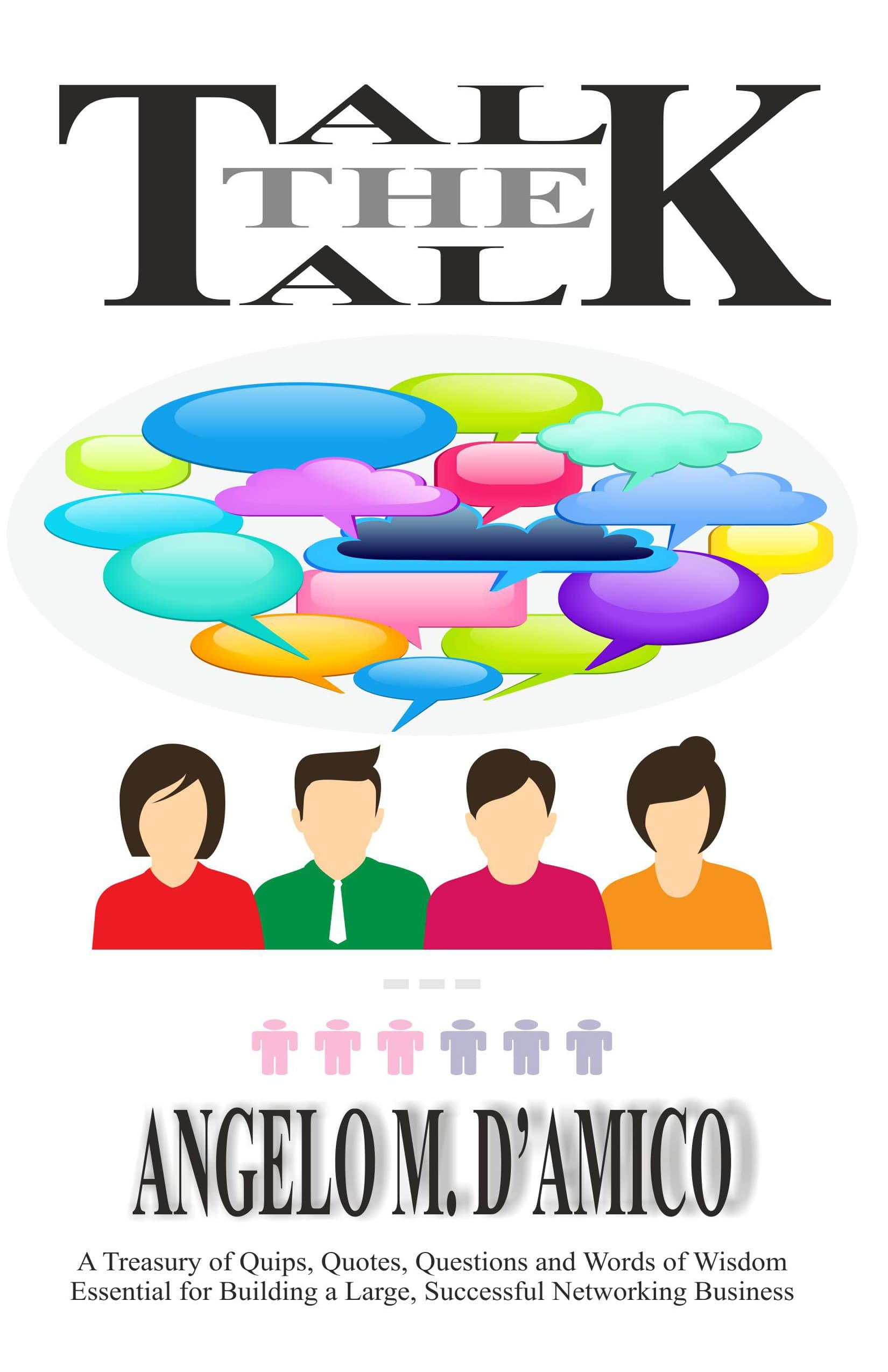 Talk The Talk: A Book To Build A Large And Successful Mlm Business!