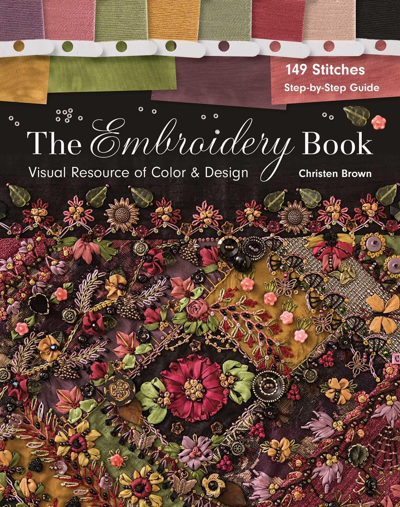 The Embroidery Book: Visual Resource of Color & Design - 149 Stitches - Step-By-Step Guide