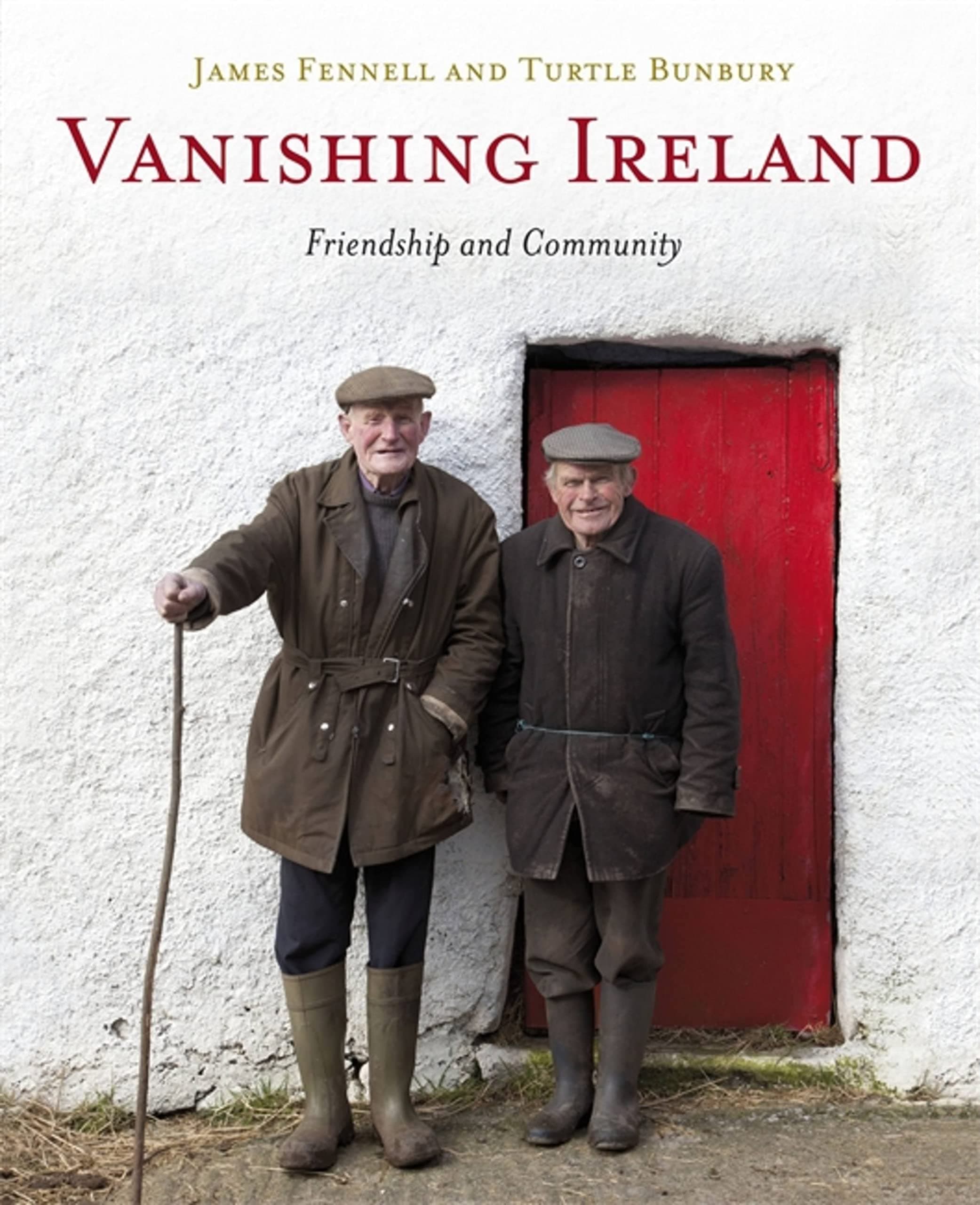 Vanishing Ireland: Friendship and Community Hardcover – January 1, 2014
