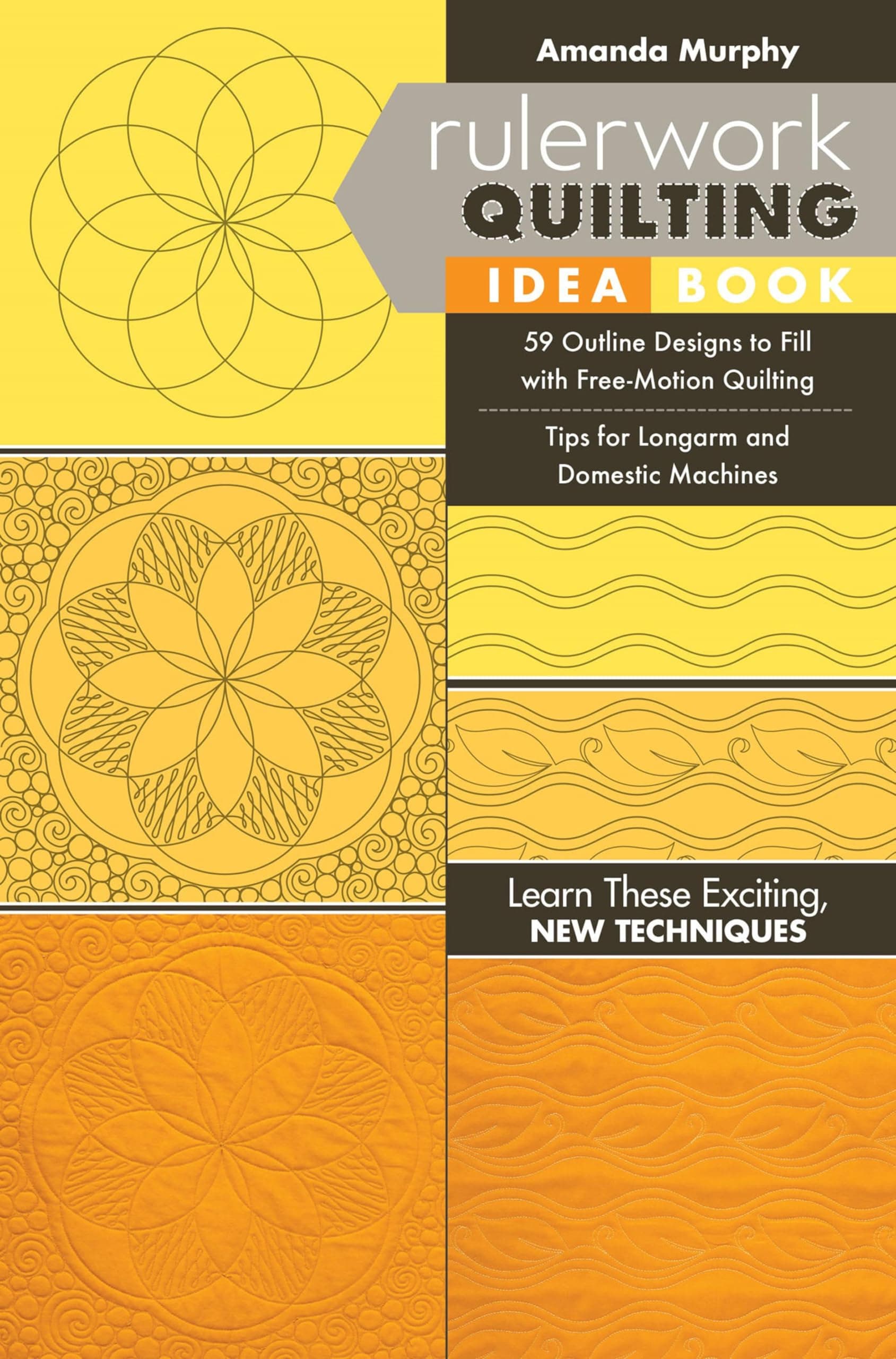 Rulerwork Quilting Idea Book: 59 Outline Designs to Fill with Free-Motion Quilting, Tips for Longarm and Domestic Machines Kindle Edition