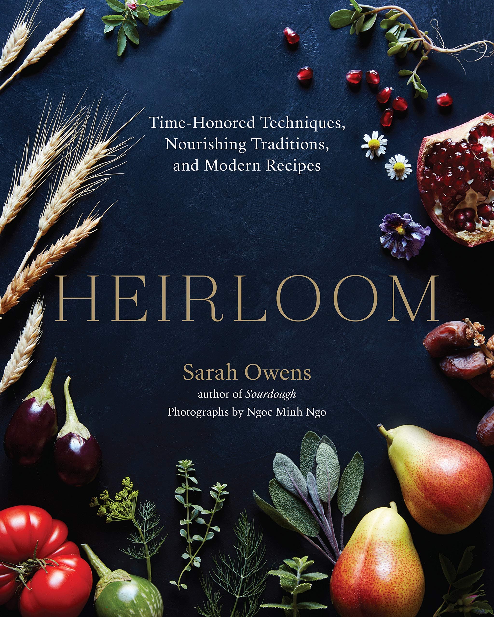Heirloom: Time-Honored Techniques, Nourishing Traditions, an