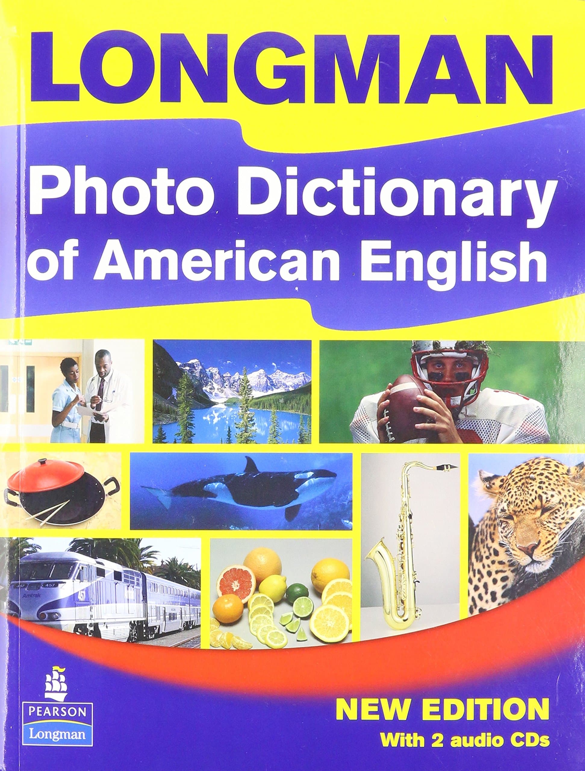 Longman Photo Dictionary of American English, New Edition (Monolingual Student Book with 2 Audio CDs) PAP/COM Edition