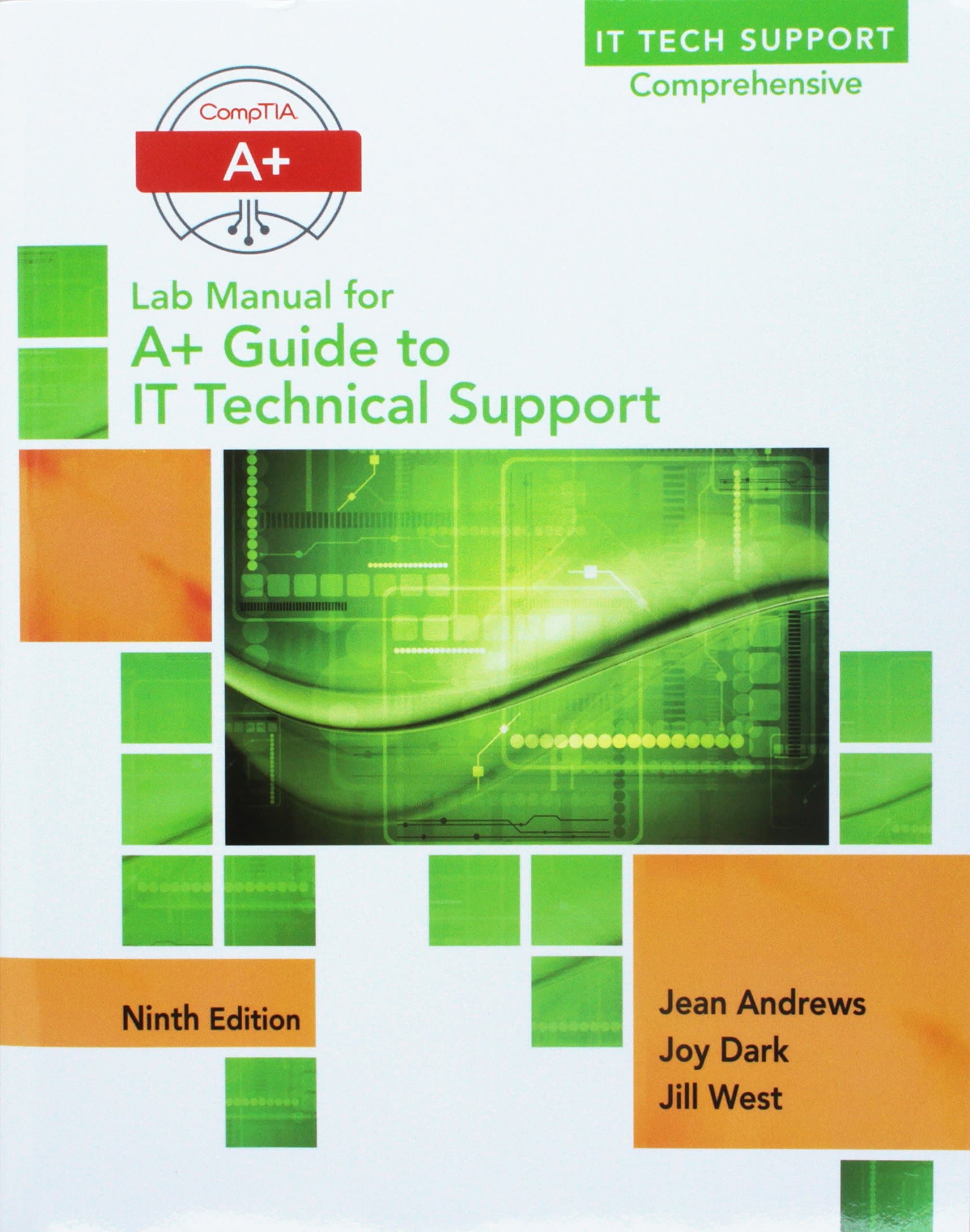 Bundle: A+ Guide to IT Technical Support (Hardware and Software), 9th + Lab Manual for Andrews’ A+ Guide to IT Technical Support, 9th (It Tech Support Comprehensive) 9th Edition