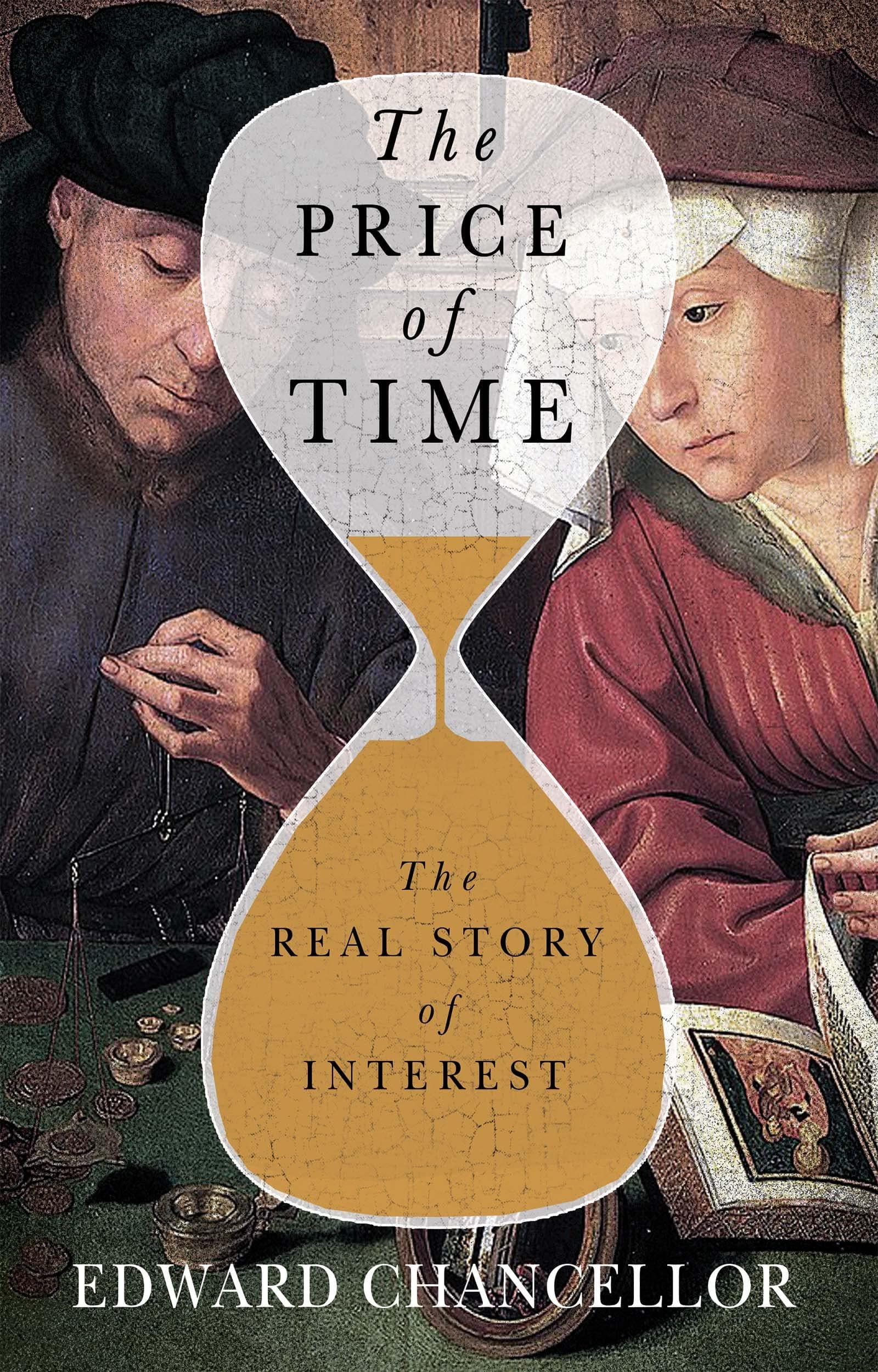 Atlantic Monthly Press The Price of Time: The Real Story of Interest