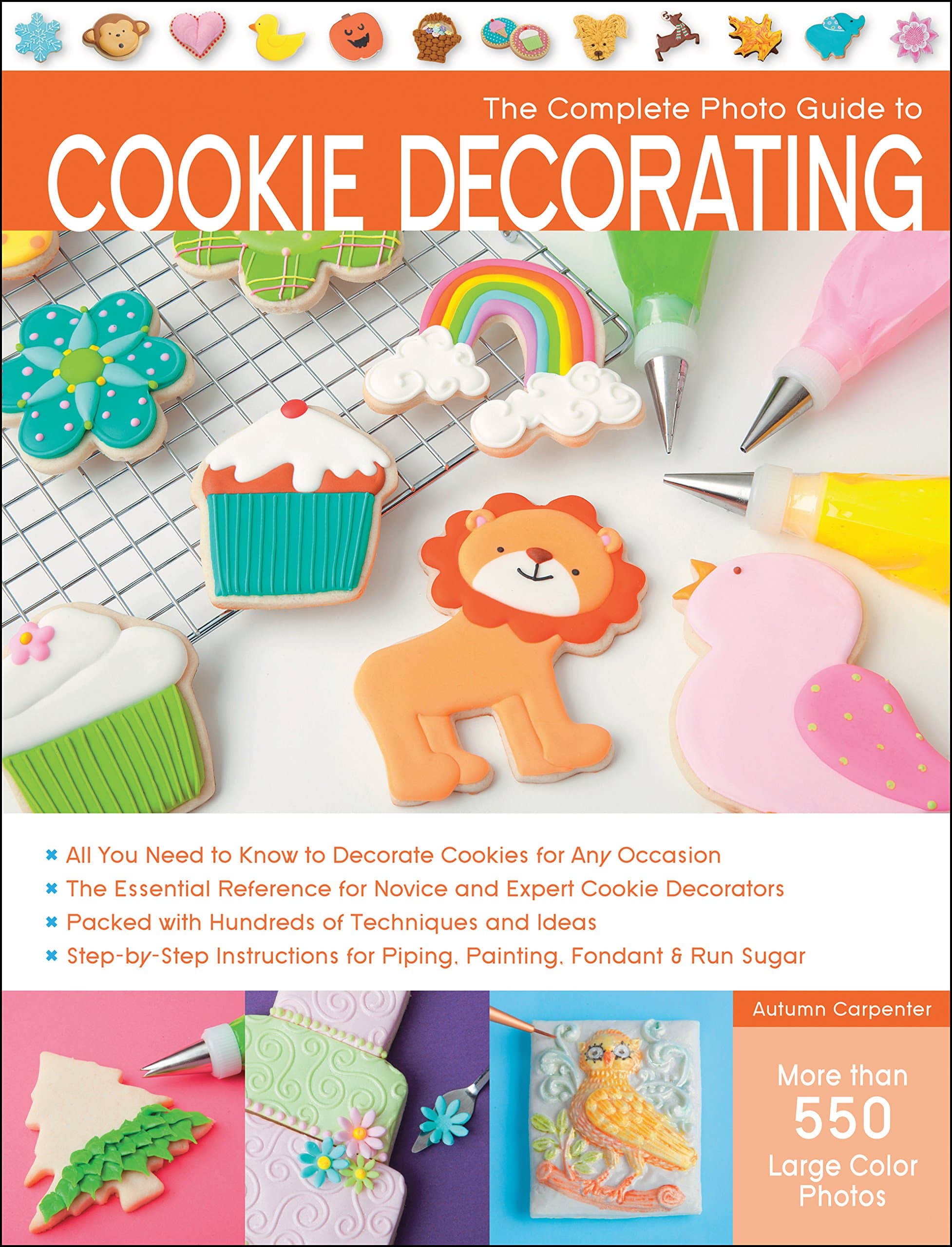Creative Publishing International The Complete Photo Guide to Cookie Decorating