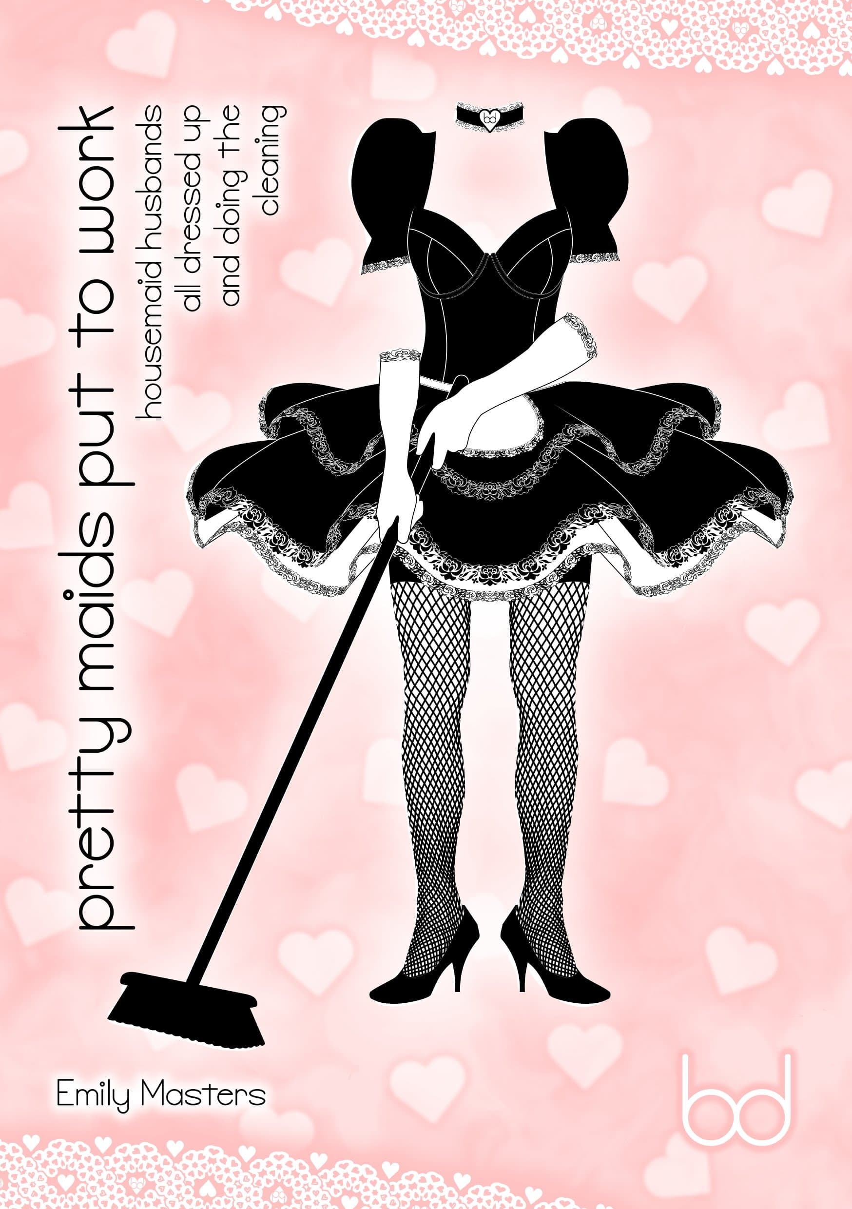 Pretty Maids Put to Work: Housemaid Husbands All Dressed Up and Doing the Cleaning Kindle Edition