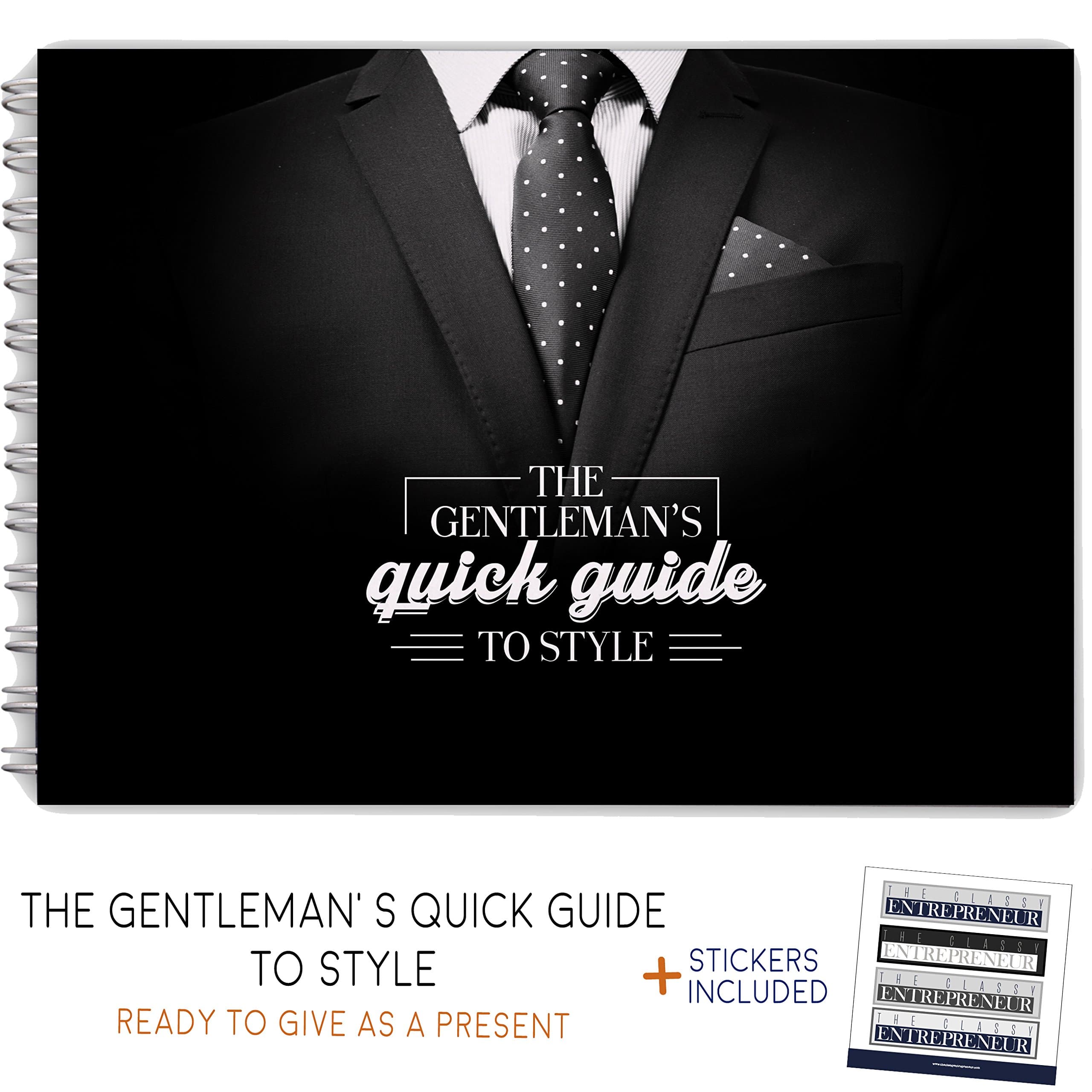 The Gentlemans Quick Guide to Style - Awesome and Unusual Gift for men - The Best Gift for Him to Learn About Suits, Ties, Wristwatches Shoes, Drinks, and More! Great Father Day's Gift!