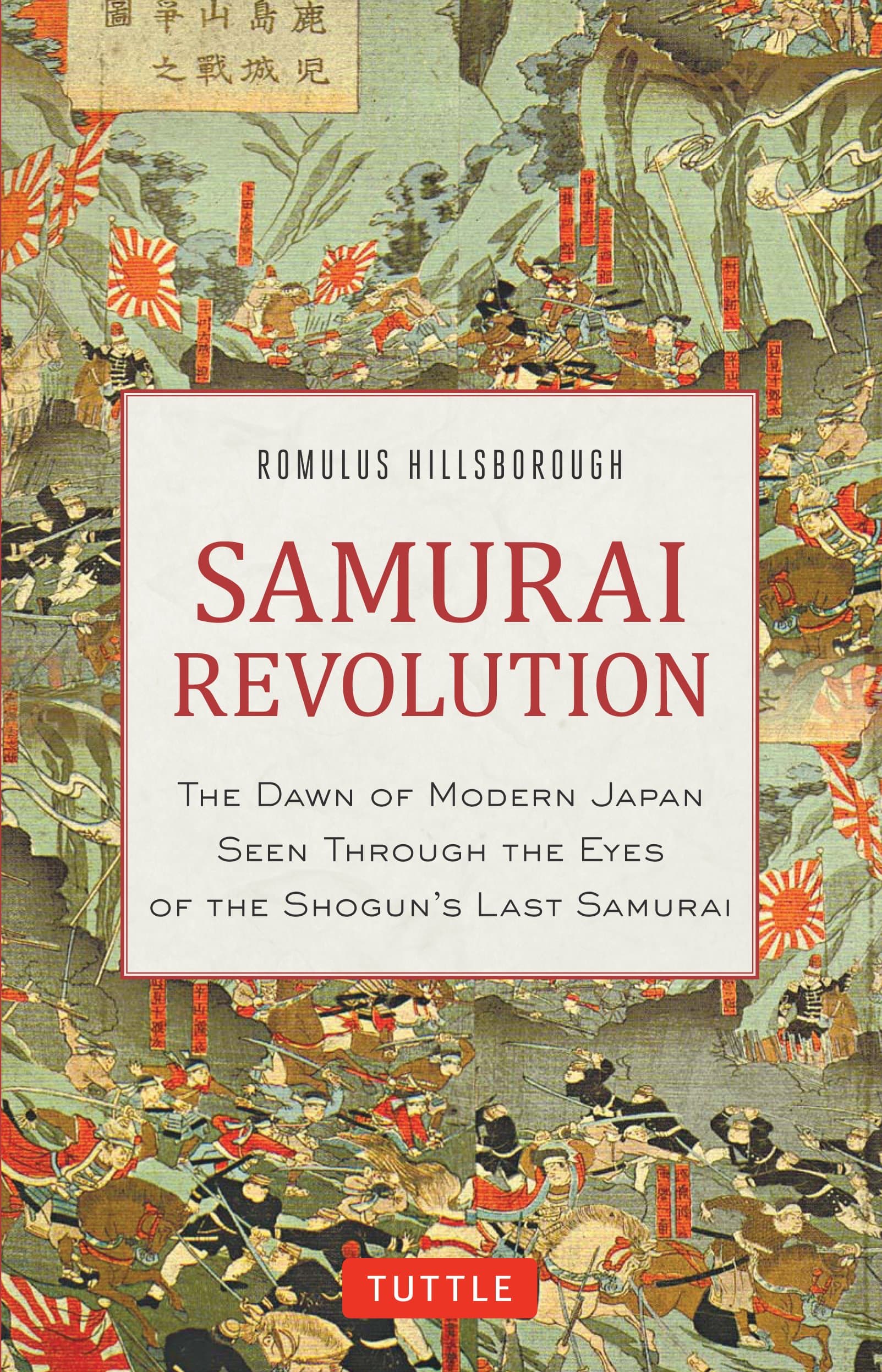 Samurai Revolution: The Dawn of Modern Japan Seen Through the Eyes of the Shogun's Last Samurai Hardcover – March 25, 2014