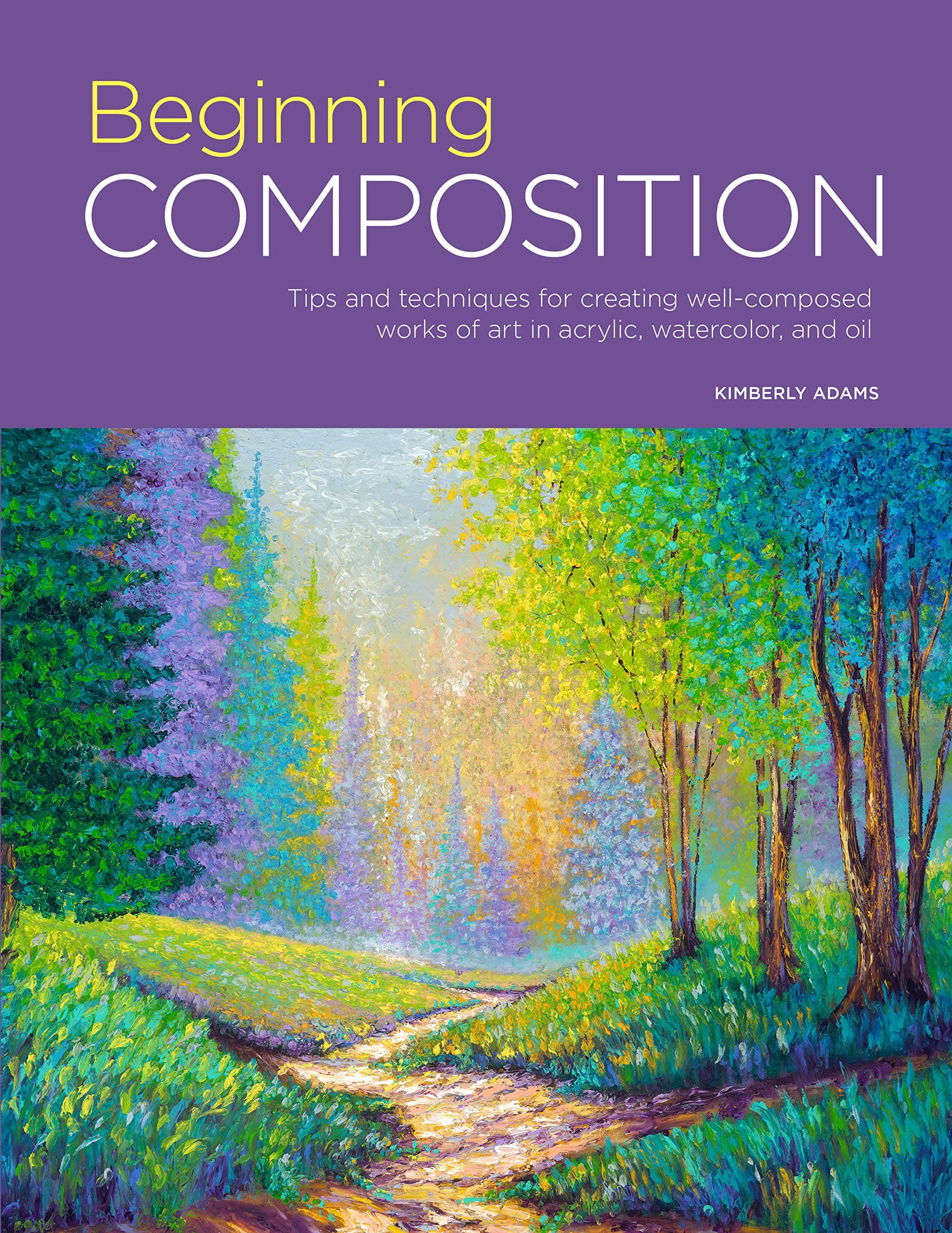 Portfolio: Beginning Composition: Tips and techniques for creating well-composed works of art in acrylic, watercolor, and oil (Volume 10) Paperback – November 5, 2019