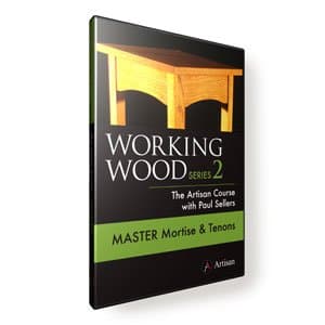 Working Wood 2: The Artisan Course with Paul Sellers. MASTER MORTISE & TENONS