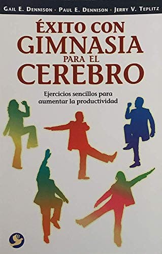 Éxito con gimnasia para el cerebro: Ejercicios sencillos para aumentar la productividad (Spanish Edition)