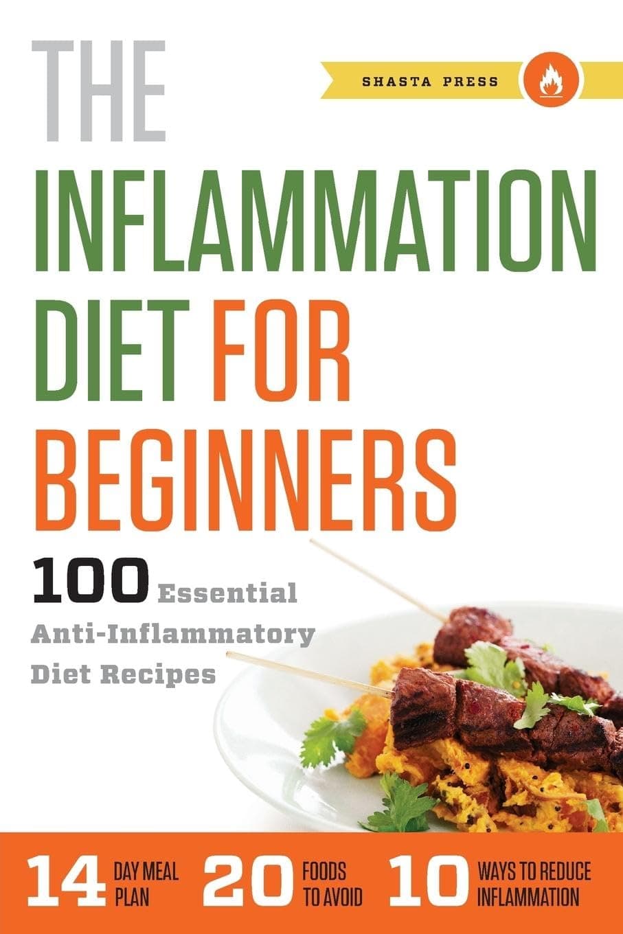 The Inflammation Diet for Beginners: 100 Essential Anti-Inflammatory Diet Recipes Paperback – December 2, 2013
