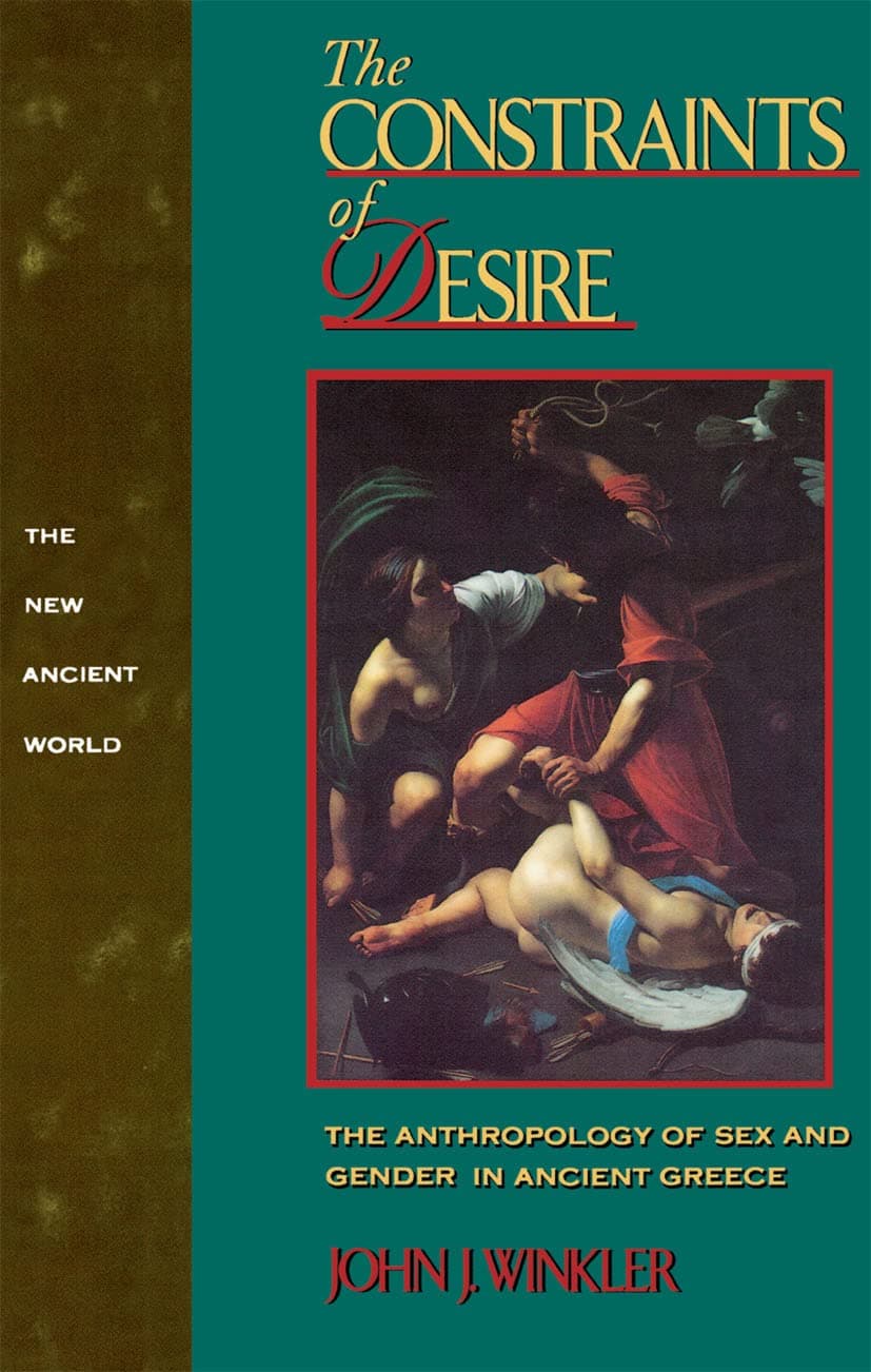 The Constraints of Desire (New Ancient World Series)