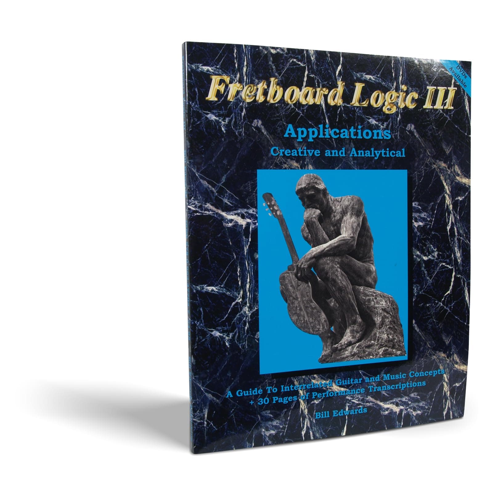 Fretboard Logic III Applications: Creative and Analytical