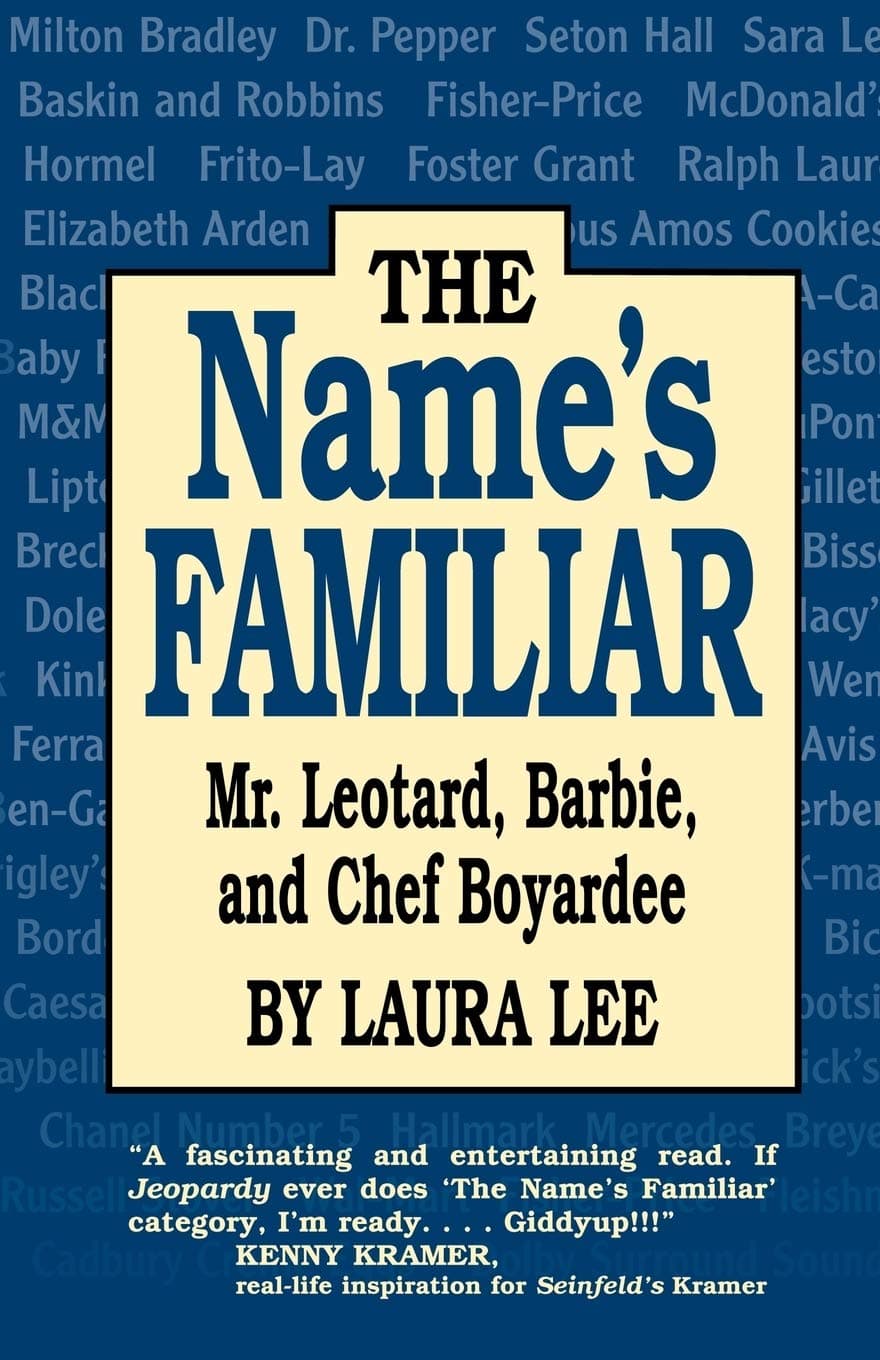 The Name's Familiar Mr. Leotard, Barbie, and Chef Boyardee Paperback β May 31, 1999