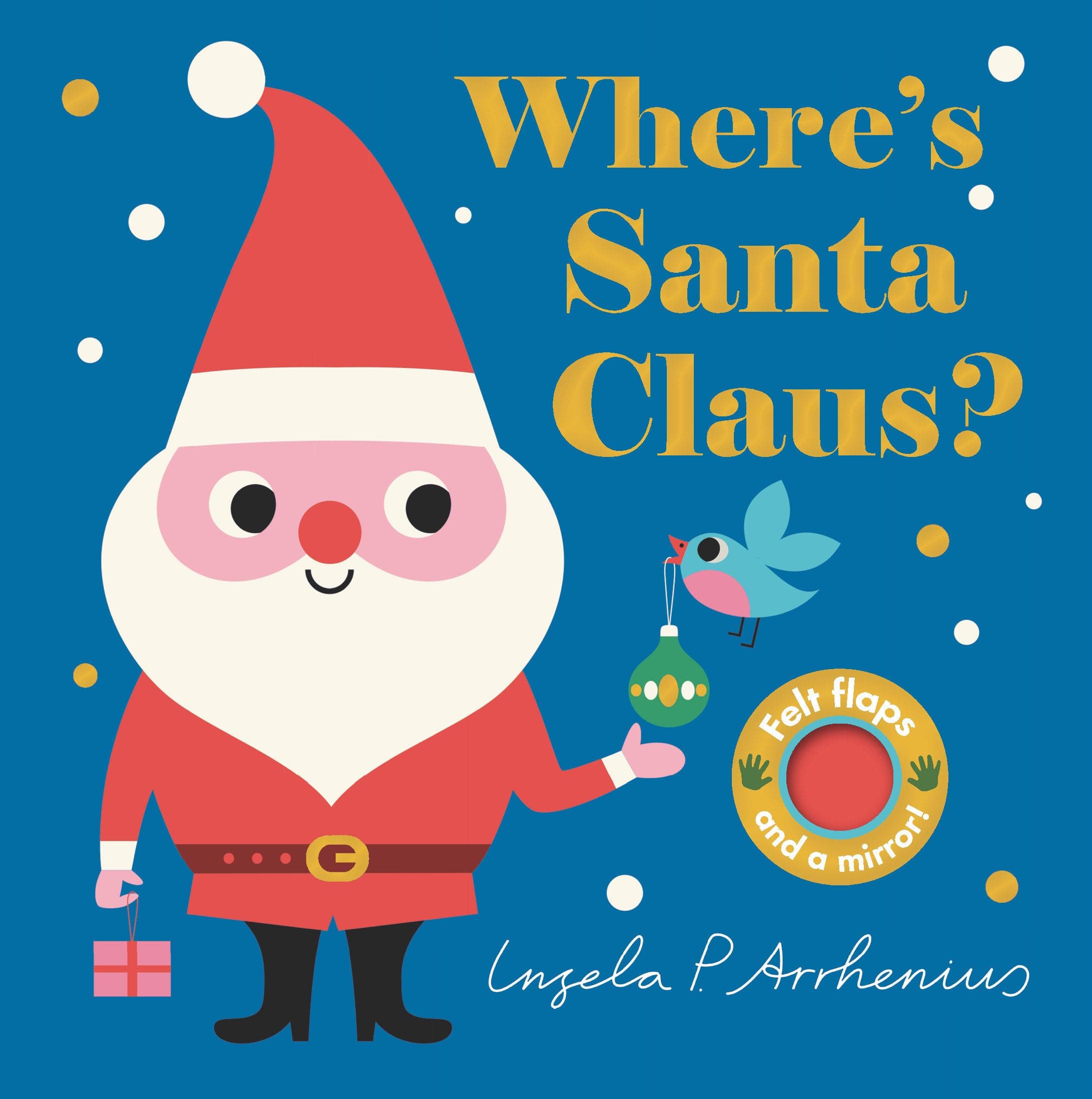 Where's Santa Claus?: (Christmas Holiday Surprises - A Lift-the-Flap Book Featuring a Polar Bear, Snowman, Elf & More: Cute Stocking Stuffer or First Birthday Gift) (Where's The)