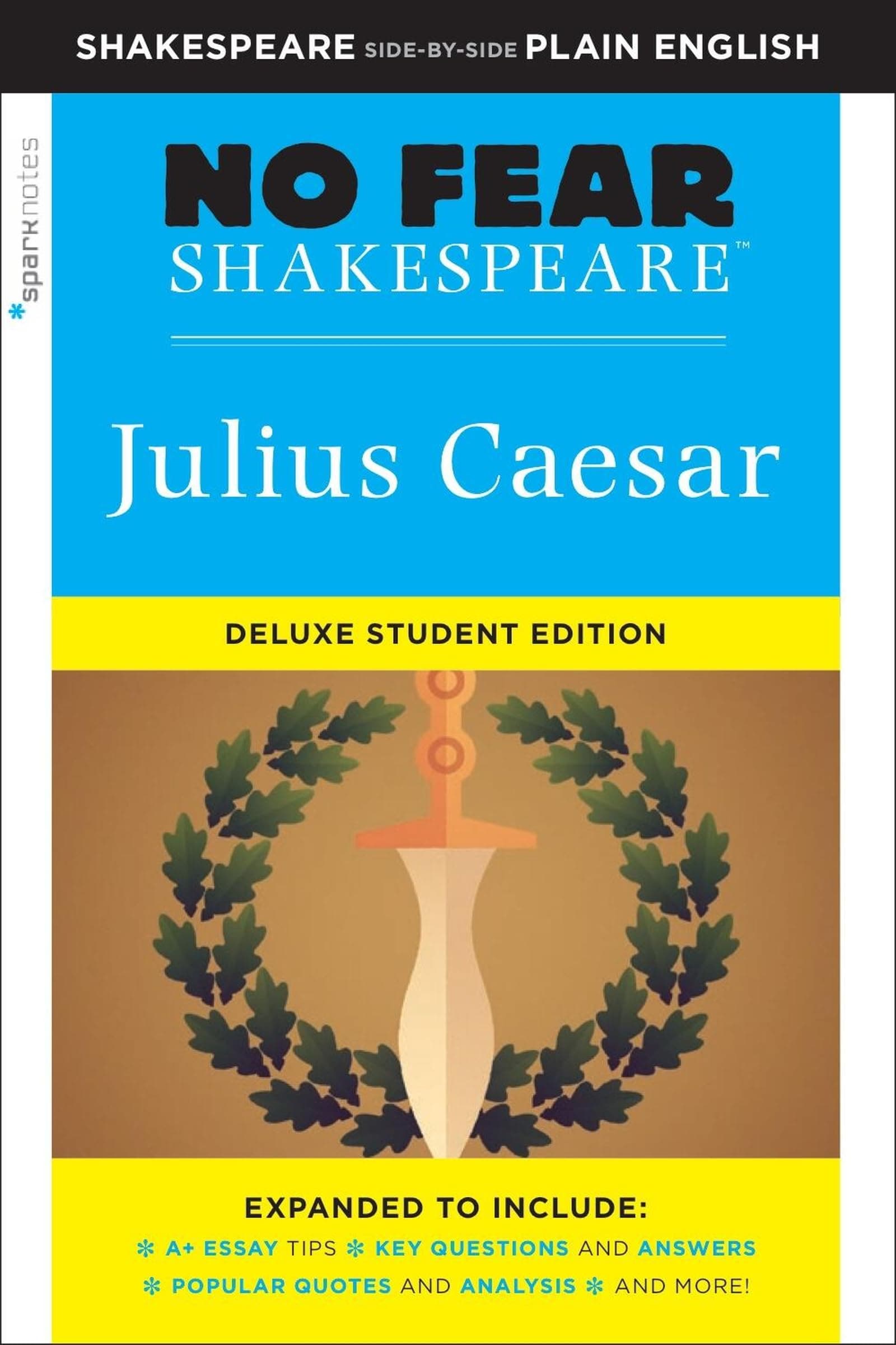 Julius Caesar: No Fear Shakespeare Deluxe Student Edition: Volume 27: No Fear Shakespeare Deluxe Student Editions - Shakespeare Side-by-Side Plain English