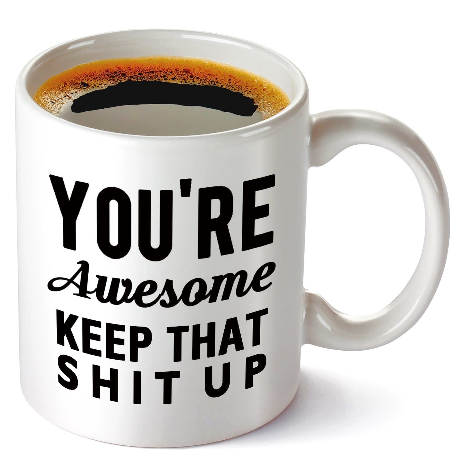You're Awesome Keep That Shit Up Funny Coffee Mug Set 11oz,Novelty Gifts for Men and Women,Best Friend,Office Coworker,Birthday,Christmas Gifts.
