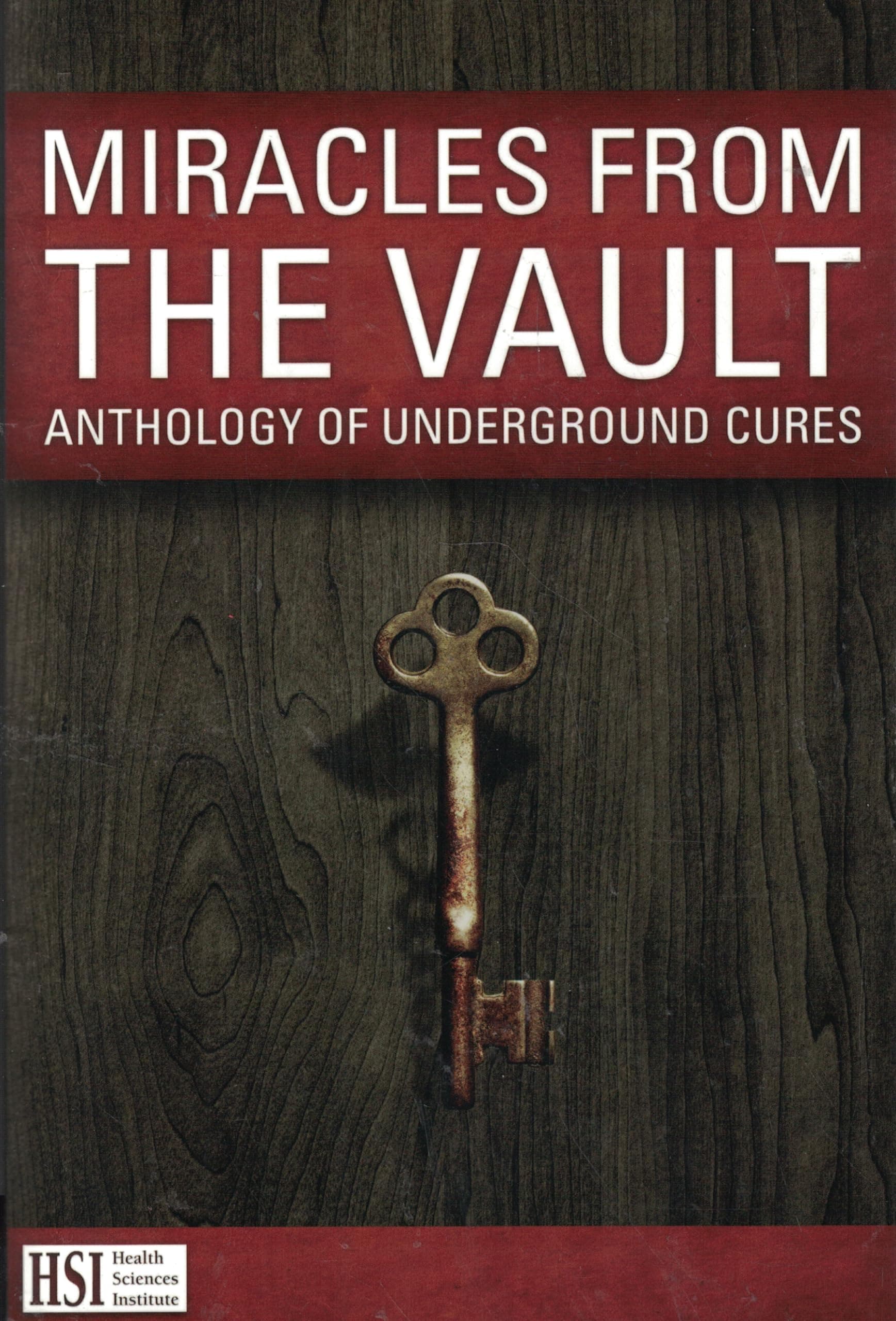 Miracles from the Vault: Anthology of Underground Cures Paperback – January 1, 2013