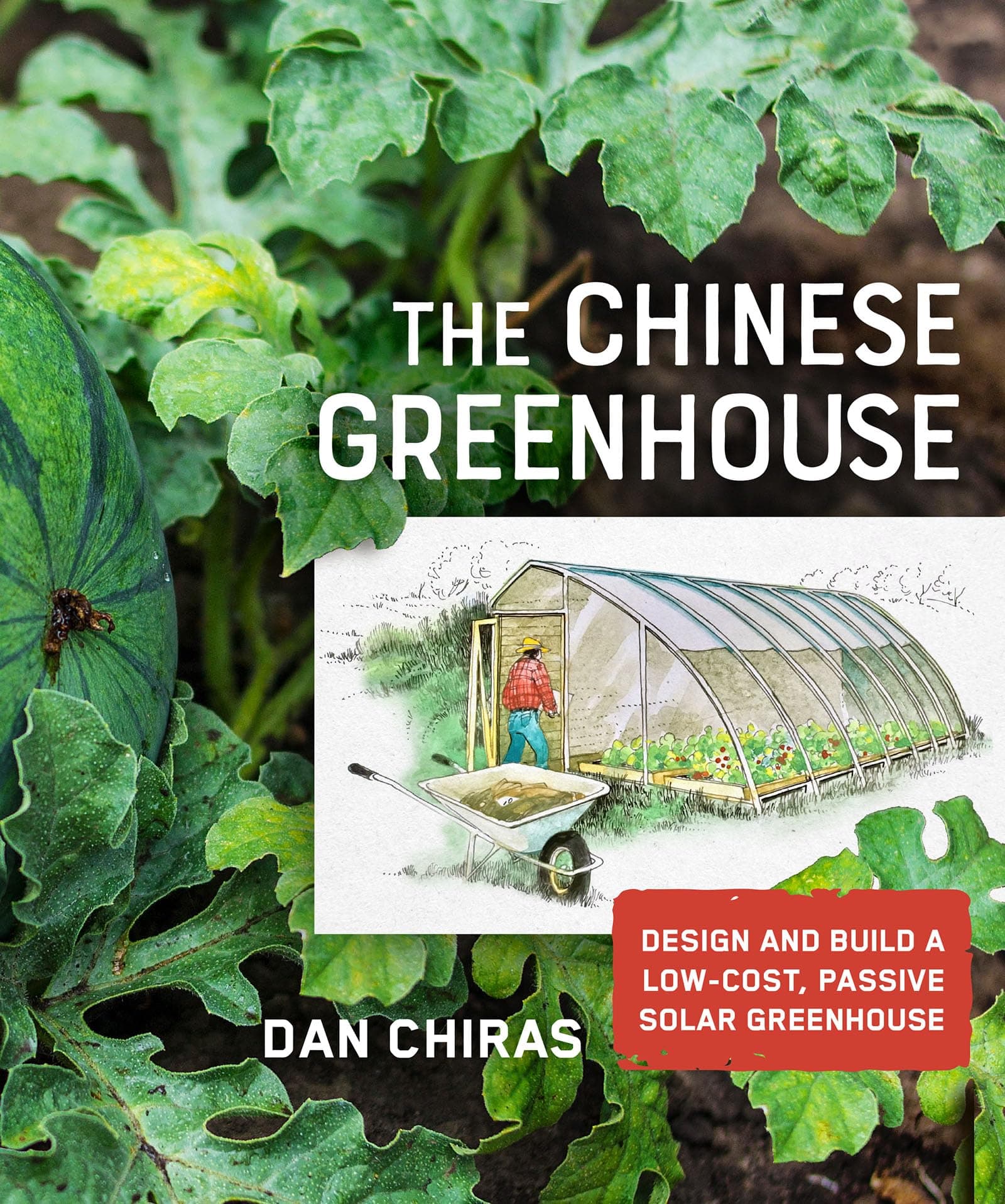 The Chinese Greenhouse: Design and Build a Low-Cost, Passive Solar Greenhouse...