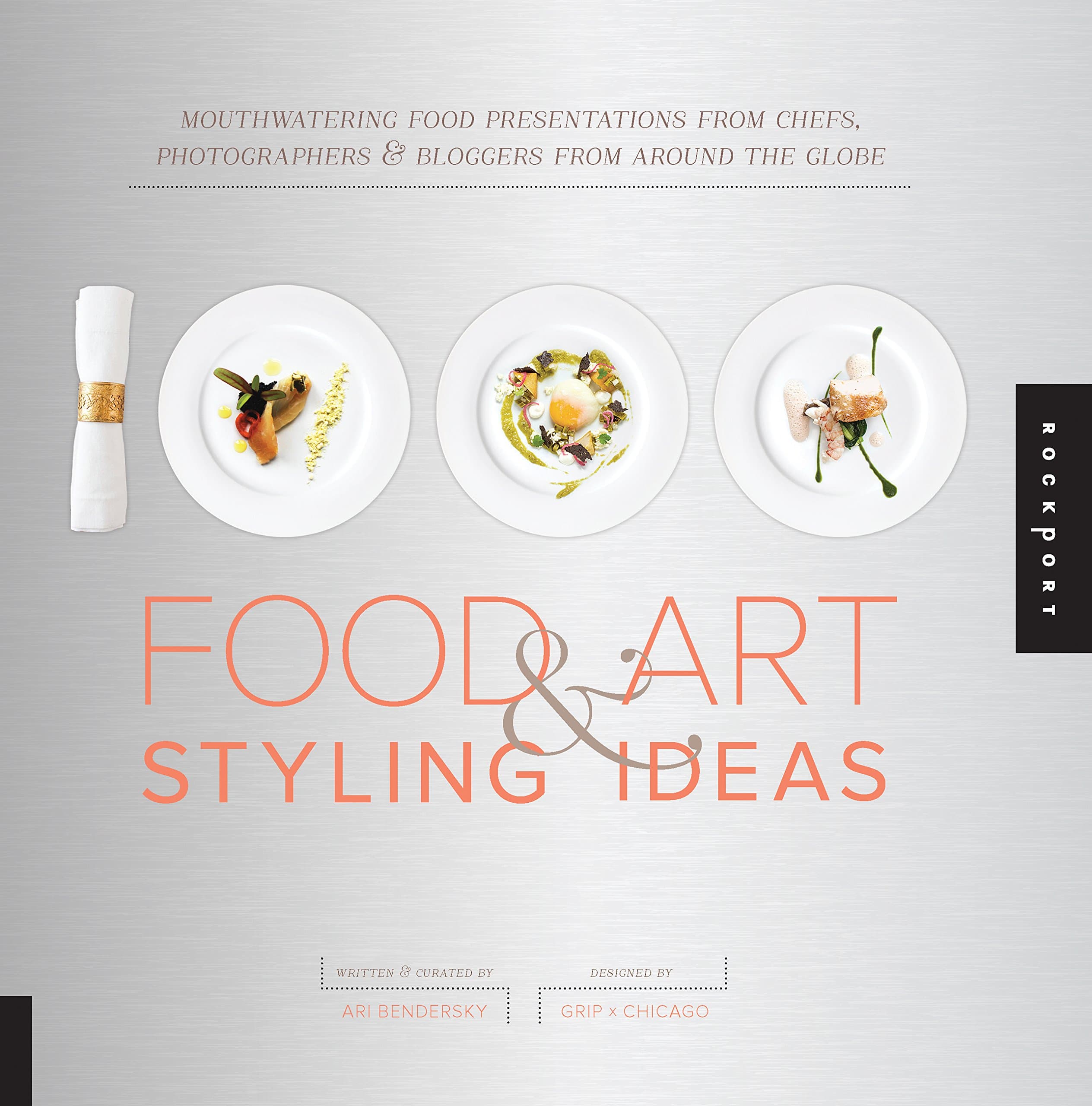 1,000 Food Art and Styling Ideas: Mouthwatering Food Presentations from Chefs, Photographers, and Bloggers from Around the Globe (1000 Series)