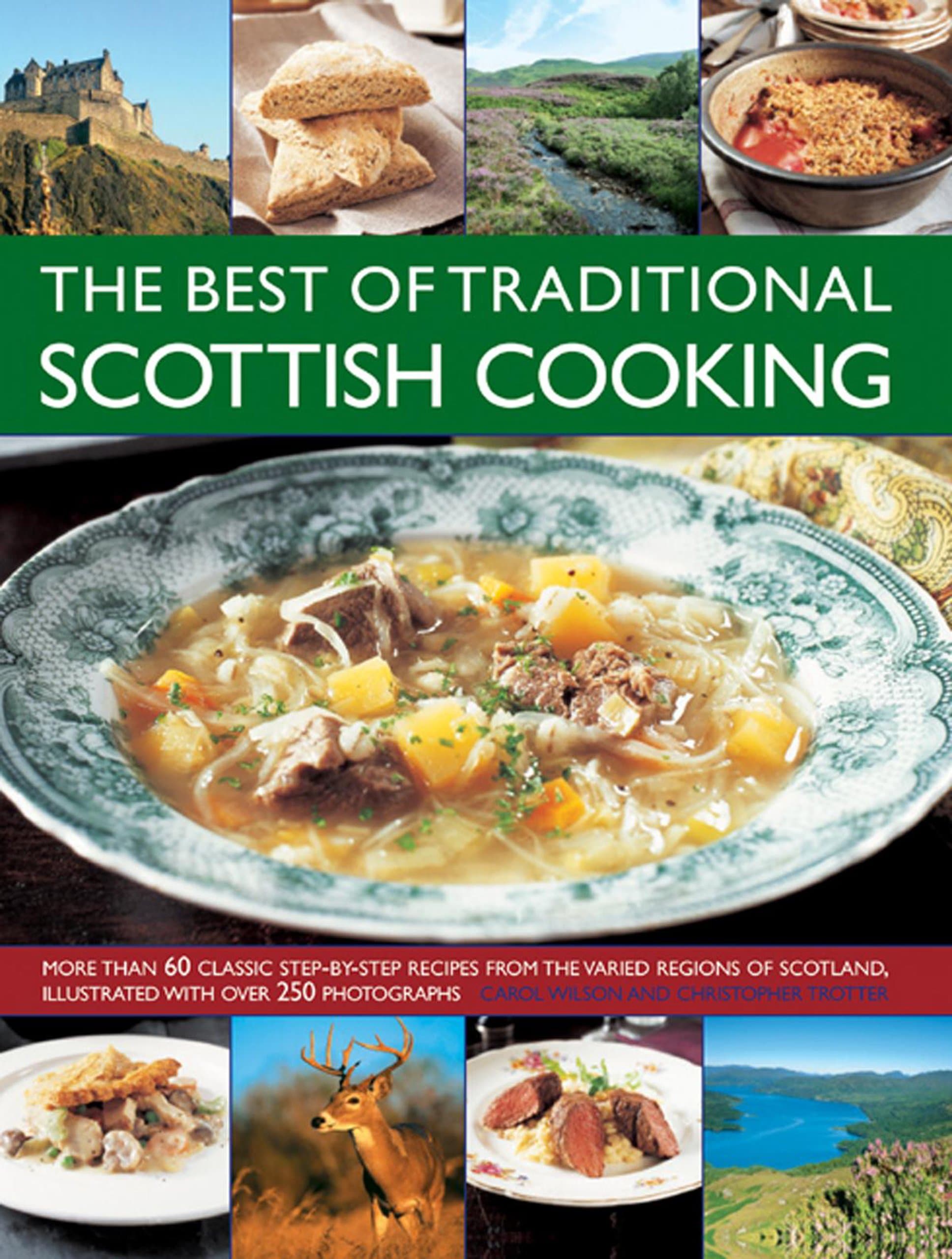 The Best Of Traditional Scottish Cooking: More Than 60 Classic Step-By-Step Recipes From The Varied Regions Of Scotland, Illustrated With Over 250 Photographs Paperback – June 7, 2014